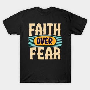 Faith over fear retro design T-Shirt